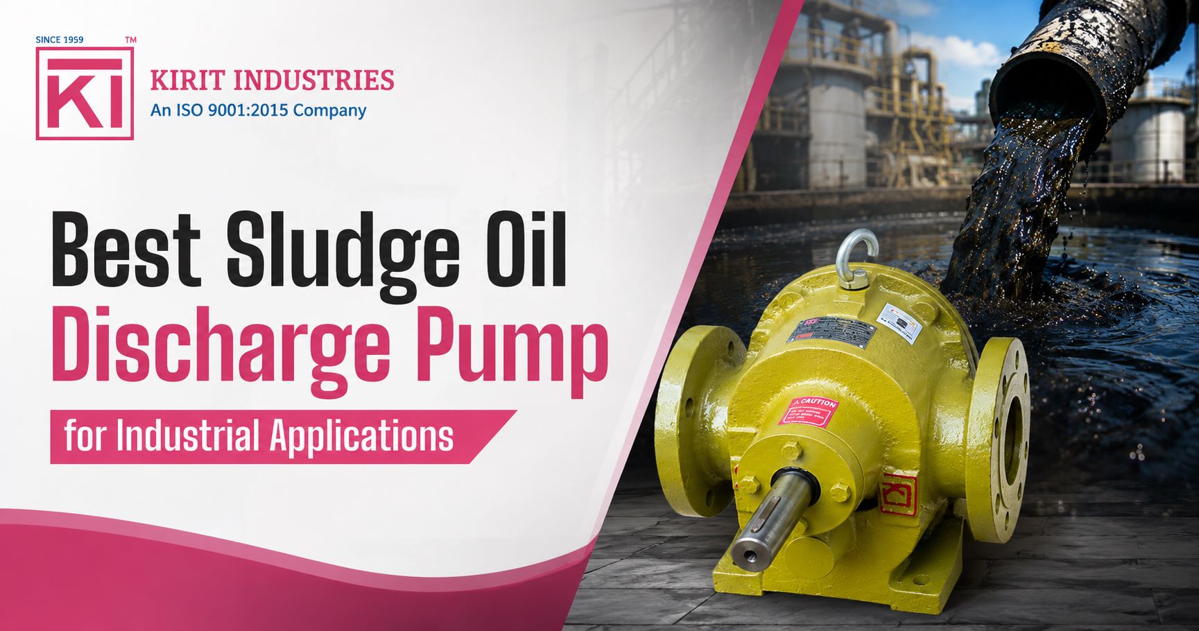 Best Sludge Oil Discharge Pump for Industrial Applications by Kirit Industries