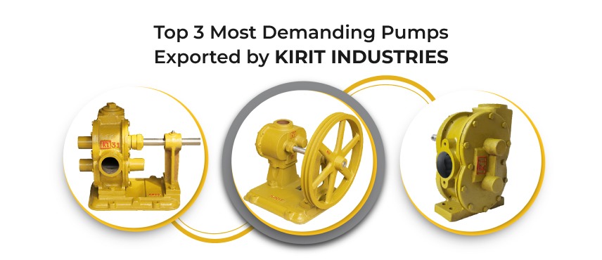 Top 3 Most Demanding Pumps Exported by Kirit Industries
